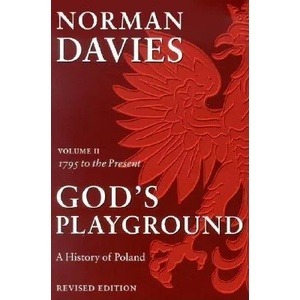 God's Playground: A History of Poland, Vol. 2: 1795 to the Present (ISBN: 9780231128193)