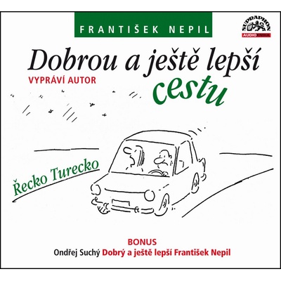 Dobrou a ještě lepší cestu - František Nepil