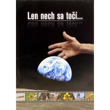 Len nech sa točí...