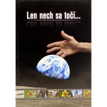 Len nech sa točí...