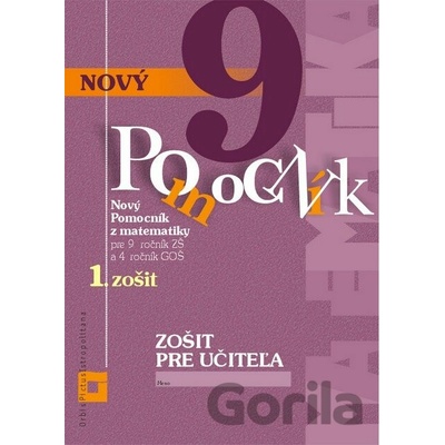 Nový pomocník z matematiky 9 - 1. časť zošitu pre učiteľa - Iveta Kohanová, Jana Kňazeová, Erika Tomková
