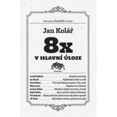 Osmkrát v hlavní úloze - Jan Kolář