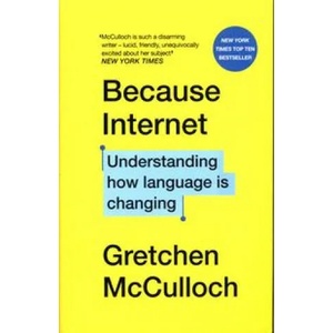 Because Internet | Gretchen McCulloch (ISBN: 9781529112825)