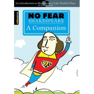 No Fear Shakespeare: A Companion No Fear Shakespeare