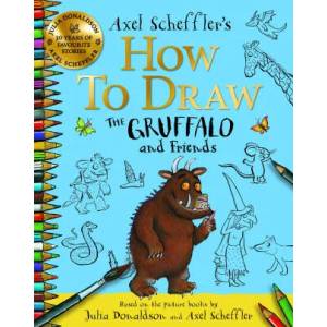 How to Draw The Gruffalo and Friends | Julia Donaldson, Axel Scheffler (ISBN: 9781035001491)