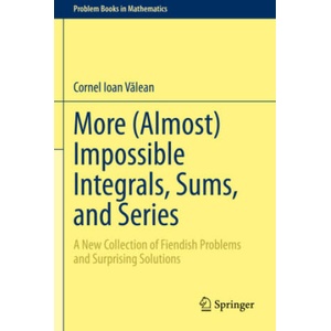 More (Almost) Impossible Integrals, Sums, and Series | Cornel Ioan Valean (2024)
