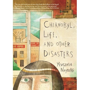 Chernobyl, Life, and Other Disasters | Yevgenia Nayberg (ISBN: 9780823460588)