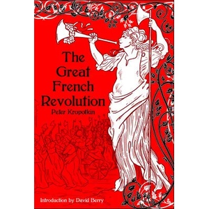 Great French Revolution 1789-1793 | Peter Kropotkin (ISBN: 9781629638768)