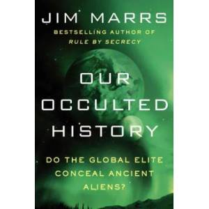 Our Occulted History | Jim Marrs (ISBN: 9780062130327)