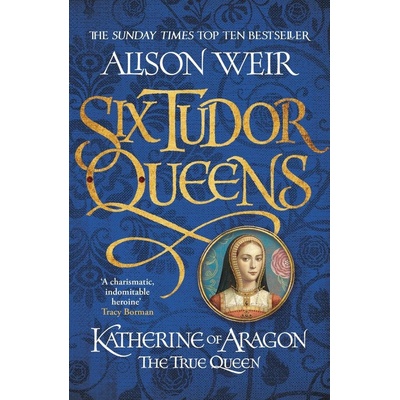 Katherine of Aragon, the True Queen