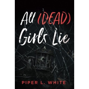 All (Dead) Girls Lie (ISBN: 9781955905961)