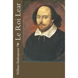 Le Roi Lear (ISBN: 9781530851157)