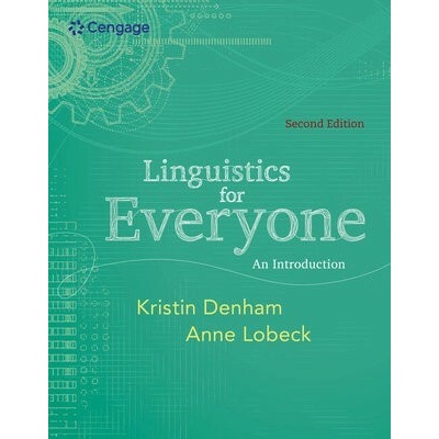 Linguistics for Everyone - Denham, Kristin (Western Washington University) a Lobeck, Anne (Western Washington University)