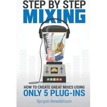 Step By Step Mixing | James Wasem