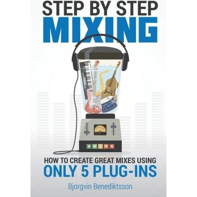 Step By Step Mixing | James Wasem