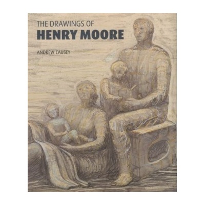 The Drawings of Henry Moore - Andrew Causey - Hardback