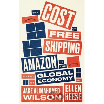 The Cost of Free Shipping: Amazon in the Global Economy Alimahomed-Wilson Jake