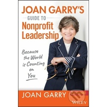 Joan Garry's Guide to Nonprofit Leadership Because the World Is Counting on You