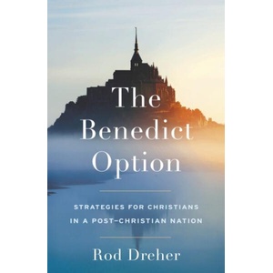 The Benedict Option | Rod Dreher (ISBN: 9781399807890)