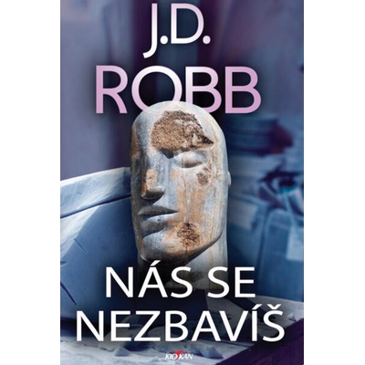 Nás se nezbavíš - J.D. Robb