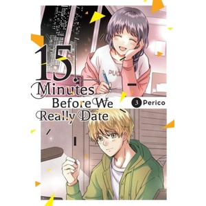 15 MINUTES BEFORE WE REALLY DATE V03 (ISBN: 9781975388539)