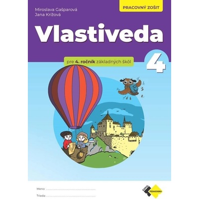 Vlastiveda pre 4. ročník ZŠ - pracovný zošit - Gašparová Miroslava, Krížová Jana