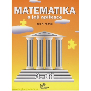 Matematika a její aplikace 4. ročník 3. díl - Molnár J., Mikulenková H.