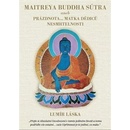 Maitrea buddha sútra aneb prázdnota... matka dědiců nesmrtelnosti - Lumír Láska