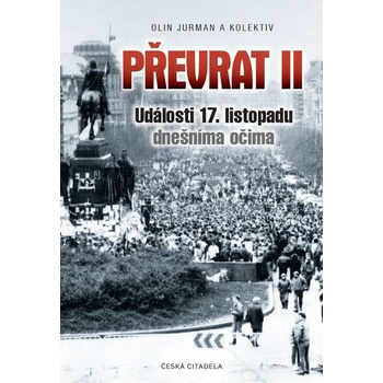 Převrat II - Události 17. listopadu dnešníma očima - Jurman Olin