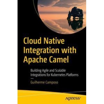 Cloud Native Integration with Apache Camel