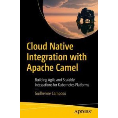 Cloud Native Integration with Apache Camel