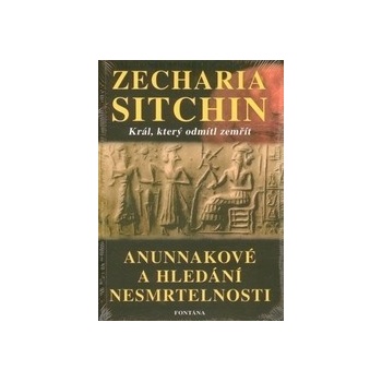 Anunnakové a hledání nesmrtelnosti - Zecharia Sitchin