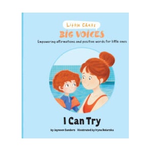 I Can Try | Jayneen Sanders, Iryna Boiarska (ISBN: 9781761160639)