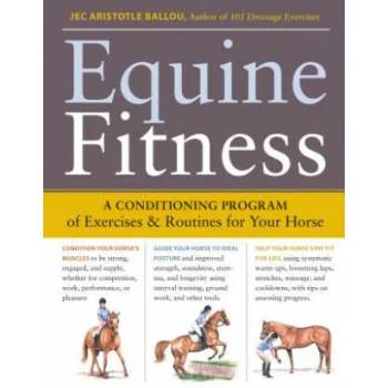 Equine Fitness: A Program of Exercises and Routines for Your Horse