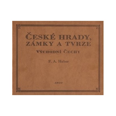 České hrady, zámky a tvrze V. - Franz Alexander Heber
