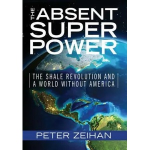 The Absent Superpower | Peter Zeihan (ISBN: 9780998505206)