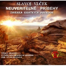 Neuveriteľné príbehy - Slavoj Vlček