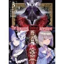 The Unwanted Undead Adventurer (Light Novel): Volume 3