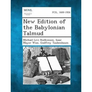 New Edition of the Babylonian Talmud | Michael Levi Rodkinson, Isaac Mayer Wise, Godfrey Taubenbaum (ISBN: 9781287355182)