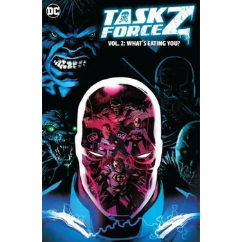 Task Force Z Vol. 2: WHAT'S EATING YOU?