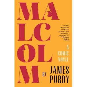 Malcolm | James Purdy (ISBN: 9780871409577)