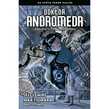 Doktor Andromeda a království ztracených zítřků - Jeff Lemire