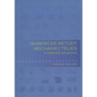Numerické metódy mechaniky telies a vybrané aplikácie