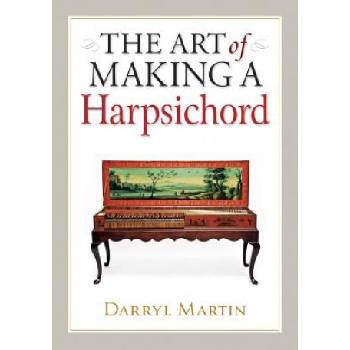 Art of Making a Harpsichord | Darryl Martin