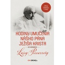 Hodiny umučenia nášho Pána Ježiša Krista vo videniach Luisy Piccarrety - Druhé, upravené vydanie