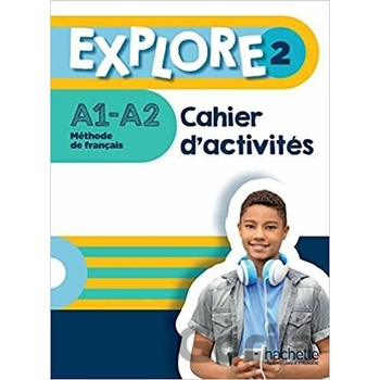 Explore 2 · Cahier d'activités