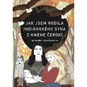 Jak jsem rodila indiánského syna z kmene Čerokí | Danka Štoflová (2023)