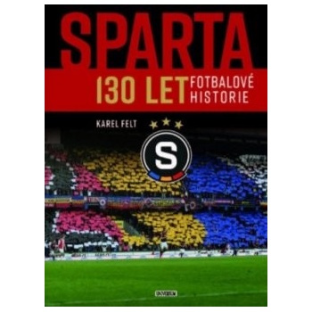 Sparta - 130 let fotbalové historie