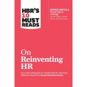HBR's 10 Must Reads on Reinventing HR (with bonus article "People Before Strategy" by Ram Charan, Dominic Barton, and Dennis Carey) | Harvard Business Review (ISBN: 9781633697843)