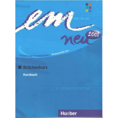 em Neu Brückenkurs 2008 učebnica nemčiny príprava k certifikátu